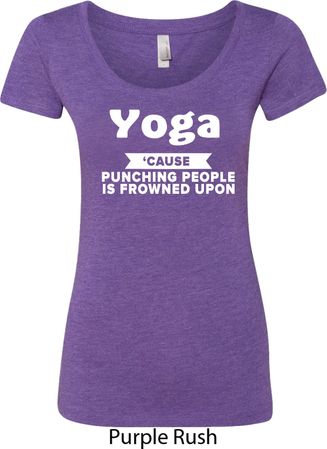 Yoga Cause Punching People is Frowned Upon Ladies Scoop Neck Shirt
