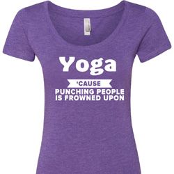 Yoga Cause Punching People is Frowned Upon Ladies Scoop Neck Shirt