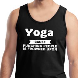 Yoga Cause Punching People is Frowned Upon Mens Tank Top