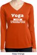 Yoga Funny Saying Ladies Moisture Wicking Long Sleeve Shirt