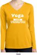 Yoga Funny Saying Ladies Moisture Wicking Long Sleeve Shirt