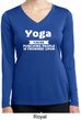 Yoga Funny Saying Ladies Moisture Wicking Long Sleeve Shirt