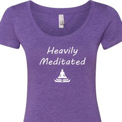 Yoga Heavily Meditated Ladies Scoop Neck Shirt Yoga Heavily Meditated Ladies Scoop Neck Shirt