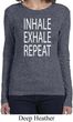 Yoga Inhale Exhale Repeat Ladies Long Sleeve Shirt