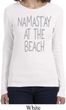 Yoga Namastay at the Beach Ladies Long Sleeve Shirt