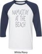 Yoga Namastay at the Beach Mens Raglan Shirt