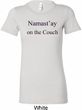 Yoga Namastay Home on the Couch Ladies Longer Length Shirt