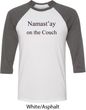 Yoga Namastay Home on the Couch Mens Raglan Shirt