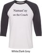 Yoga Namastay Home on the Couch Mens Raglan Shirt