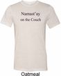 Yoga Namastay Home on the Couch Mens Tri Blend Crewneck Shirt