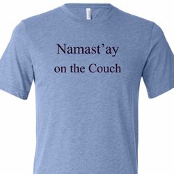 Yoga Namastay Home on the Couch Mens Tri Blend Crewneck Shirt Yoga Namastay Home on the Couch Mens Tri Blend Crewneck Shirt