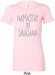 Yoga Namastay in Savasana Ladies Longer Length Shirt