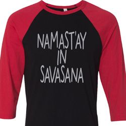 Yoga Namastay in Savasana Mens Raglan Shirt Yoga Namastay in Savasana Mens Raglan Shirt