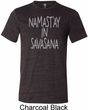 Yoga Namastay in Savasana Mens Tri Blend Crewneck Shirt