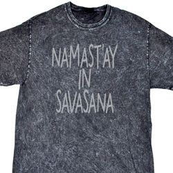 Yoga Namastay in Savasana Mineral Tie Dye Shirt Yoga Namastay in Savasana Mineral Tie Dye Shirt