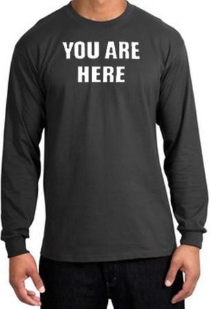 YOU ARE HERE Funny Novelty Adult Long Sleeve T-Shirt - Charcoal