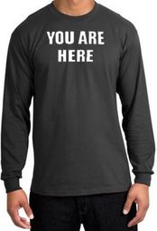 YOU ARE HERE Funny Novelty Adult Long Sleeve T-Shirt - Charcoal