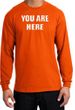YOU ARE HERE Funny Novelty Adult Long Sleeve T-Shirt - Orange