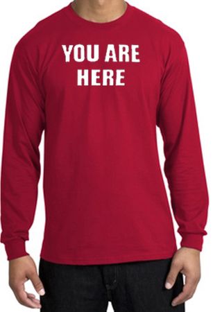 YOU ARE HERE Funny Novelty Adult Long Sleeve T-Shirt - Red