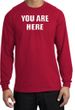 YOU ARE HERE Funny Novelty Adult Long Sleeve T-Shirt - Red