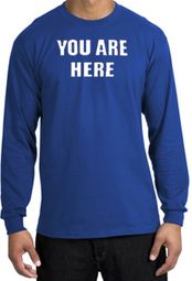 YOU ARE HERE Funny Novelty Adult Long Sleeve T-Shirt - Royal