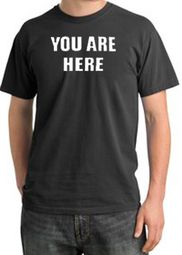 YOU ARE HERE Funny Novelty Adult Pigment Dyed T-Shirt - Dark Smoke
