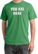 YOU ARE HERE Funny Novelty Adult Pigment Dyed T-Shirt - Piper Green