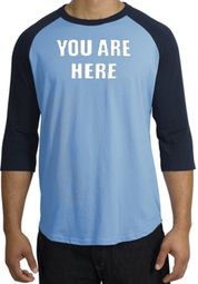 YOU ARE HERE Funny Novelty Adult Raglan T-shirt - Carolina Blue/Navy