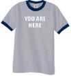 YOU ARE HERE Funny Novelty Adult Ringer T-shirt - Heather Grey/Navy