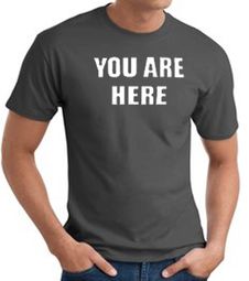 YOU ARE HERE Funny Novelty Adult T-shirt - Charcoal