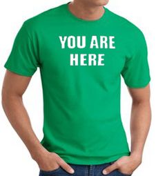 YOU ARE HERE Funny Novelty Adult T-shirt - Kelly Green