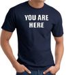 YOU ARE HERE Funny Novelty Adult T-shirt - Navy