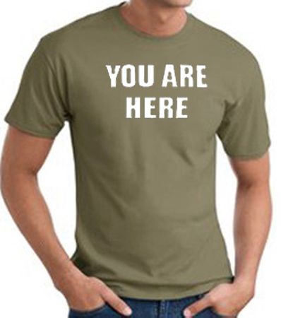 YOU ARE HERE Funny Novelty Adult T-shirt - Olive