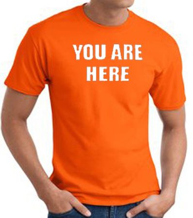 YOU ARE HERE Funny Novelty Adult T-shirt - Orange