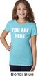 You Are Here Girls Shirt