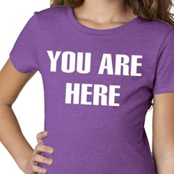 You Are Here Girls Shirt