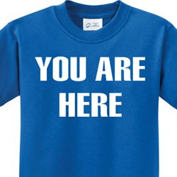You Are Here Kids Shirt