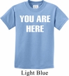 You Are Here Kids Shirt