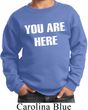 You Are Here Kids Sweatshirt