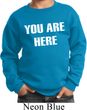 You Are Here Kids Sweatshirt
