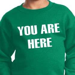 You Are Here Kids Sweatshirt