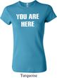 You Are Here Ladies Crewneck Shirt