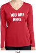 You Are Here Ladies Dry Wicking Long Sleeve Shirt