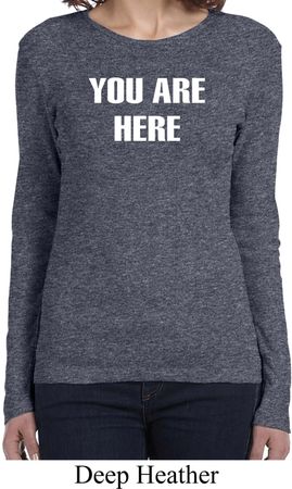 You Are Here Ladies Long Sleeve Shirt