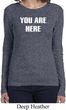 You Are Here Ladies Long Sleeve Shirt