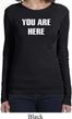 You Are Here Ladies Long Sleeve Shirt