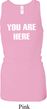 You Are Here Ladies Longer Length Racerback Tank Top