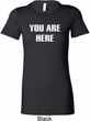 You Are Here Ladies Longer Length Shirt