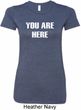 You Are Here Ladies Longer Length Shirt