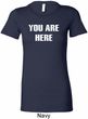 You Are Here Ladies Longer Length Shirt